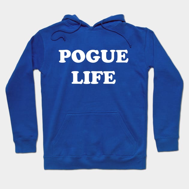 Pogue Life Hoodie by Golden Eagle Design Studio